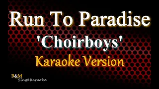 Run To Paradise -  Choirboys (Karaoke Version)