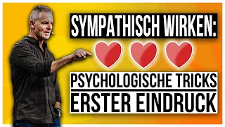 Sympathisch wirken: Psychologische Tricks I Erster Eindruck