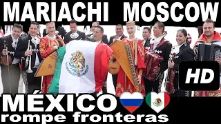 BEST Mariachi Flash mob Moscow HD 🇷🇺❤️🇲🇽 La Música rompe fronteras