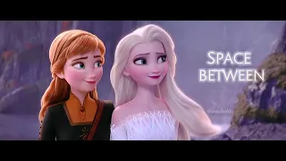 Elsa and Anna - Space between | Frozen  Edit