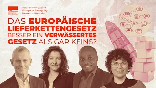 Das europäische Lieferkettengesetz: Diskussion über die Vor- und Nachteile