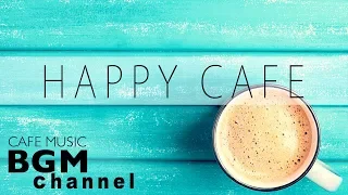 Happy Cafe Music - Relaxing Jazz, Latin, Bossa Nova Music For Work & Study