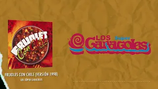 Los Súper Caracoles - Frijoles Con Chile (Versión 1998) (Video Lyric)