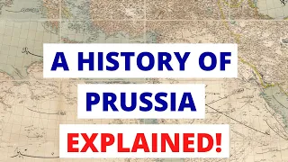 A History of Prussia: beginning, rise, height and downfall | Narrator: Barbara Njau