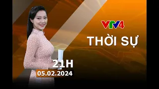 Bản tin thời sự tiếng Việt 21h - 05/02/2024 | VTV4