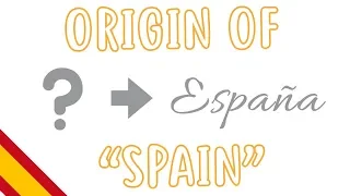The Origin of the Name of Spain - Beginner Spanish - Spanish Culture #26