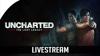Uncharted: The Lost Legacy Livestream #1