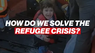 How Do We Solve The Refugee Crisis?