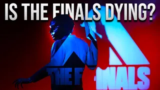 Is THE FINALS Already Dying?