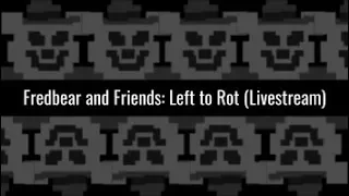 🔴 (E2) Ending Hunting | Fredbear and Friends: Left to Rot LIVESTREAM 🔴