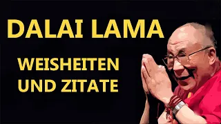 Dalai Lama Weisheiten und Zitate, die dich verändern