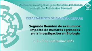 Segunda Reunión de exalumnos: Impacto de nuestros egresados en la Investigación en Biología 07/09