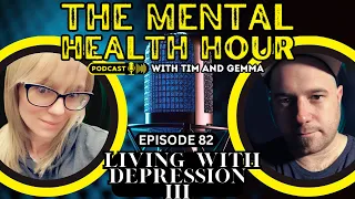 The Mental Health Hour - Living with Depression III