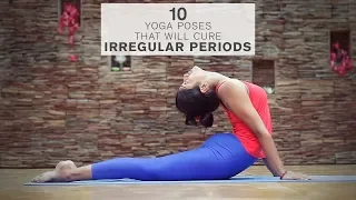 10 Best Yoga Poses That Will Cure Irregular Periods