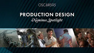 95th Oscars: Best Production Design | Nominee Spotlight