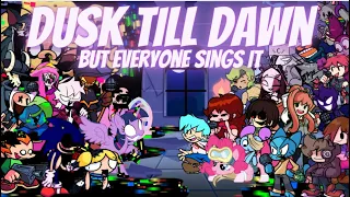Dusk Till Dawn but Every Turn a Different Character Sings (FNF Dusk Till Dawn but Everyone Sings it)