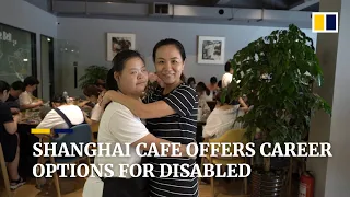 The Shanghai cafe helping China’s underprivileged and disabled stand on their own two feet