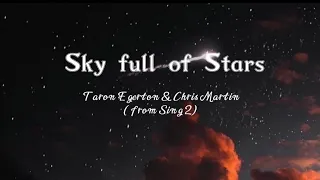 Sky full of Stars by Taron Egerton & Chris Martin (from Sing 2)