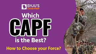 Which CAPF is the Best? How to Choose your Force? | CAPF AC 2022 | CAPF 2022
