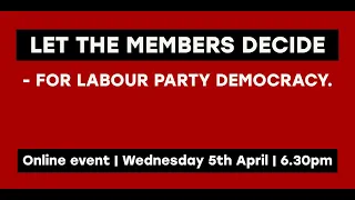 Let the Members Decide - For Labour Party Democracy