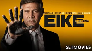 EIKE - TUDO OU NADA - FILME DE DRAMA - NACIONAL