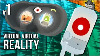 Virtual Virtual Reality | Part 1 | Unforeseen Consequences