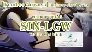 【Bamboo Airways Business Class Review Singapore-London Gatwick Via Ho Chi Minh. 24th Jan,2023