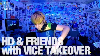 HD & FRIENDS with VICE TAKEOVER @TheLotRadio 03-13-2023