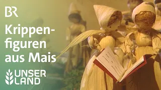 Krippenfiguren aus Maisblättern | Unser Land | BR Fernsehen