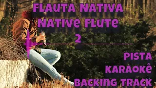 🎼Flauta Nativa 2 -  Pìsta - Karaokê - BackingTrack.