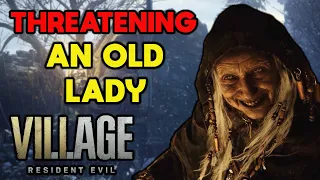 THREATENING AN OLD LADY - Resident Evil 8 Village - Part 4