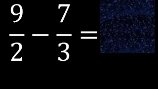 9/2 menos 7/3 , Resta de fracciones 9/2-7/3 heterogeneas , diferente denominador