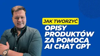 Jak Generować Opis Produktów Za Pomocą Sztucznej Inteligencji ChatGPT?