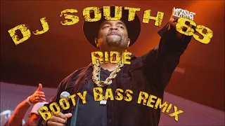 DJ SOUTH 69 - Ride - Booty Bass Remix