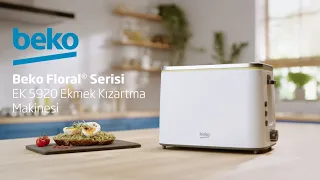 Beko Floral® Ekmek Kızartma Makinesi İle Evimize Sağlık!