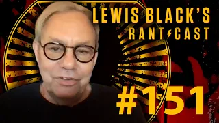 Lewis Black's Rantcast #151 - From Mississippi to South Dakota!