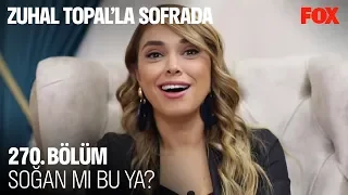 Soğan mı bu ya? Zuhal Topal'la Sofrada 270. Bölüm