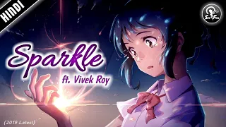 SPARKLE - (Dekhe Jo Khwab Tere Saah) FT. Vivek Roy | Kimi no Na wa [Your Name] song in Hindi version