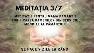 Meditație pentru Mama Pământ și Purificarea Oamenilor din Serviciul Mondial al Pământului