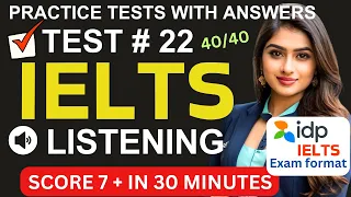 IELTS Listening Practice 2024 Test No - 22 with answers | Score IELTS 7+ | Greens Academy