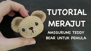 (PART 2) TUTORIAL MERAJUT TEDDY BEAR AMIGURUMI UNTUK PEMULA (CROCHET TEDDY BEAR PATTERN)