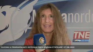 ELEZIONI: IL PROGRAMMA ANTI-SISTEMA DI 'ITALIA SOVRANA E POPOLARE' | 27/08/2022