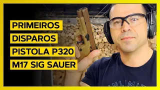 PRIMEIROS DISPAROS  PISTOLA P320 M17 SIG SAUER