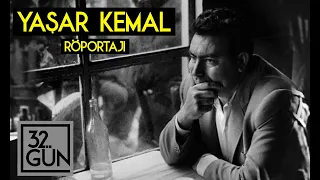 Yaşar Kemal Röportajı | Tamamı |  1997 | 32. Gün Arşivi