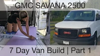 GMC Savana | 7 Day Van Build | Part 1