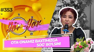 Yor-yor 353-son OTA-ONAMIZ BAXTIMIZGA SOG' BO'LSIN! (26.04.2022)