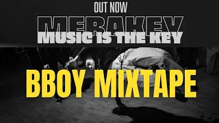 BBOY MIXTAPE 2024 💥 Merakey Collective 💥 BBOY MUSIC