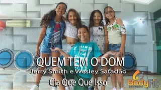 Coreografia Quem Tem o Dom - Jerry Smith Feat. Wesley Safadão l Cia Que Que Isso