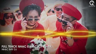 Xin Má Rước Dâu Remix ft Kiệu Hoa Remix - Em Là Nhất Miền Tây Remix - Full Track Nhạc Đám Cưới Remix