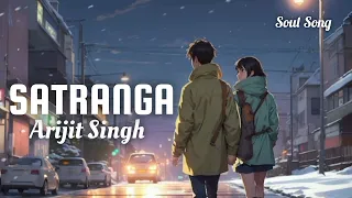 SATRANGA | Ranbir Kapoor,Rashmika |Arijit Singh | Slowed + Reverb | @itssoulsong Soul Song